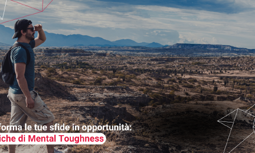 Trasforma le tue sfide in opportunità_ Pratiche di Mental Toughness