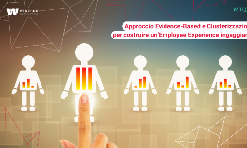 Approccio Evidence-based e Clusterizzazioen per costruire un'Employee Experience ingaggiante