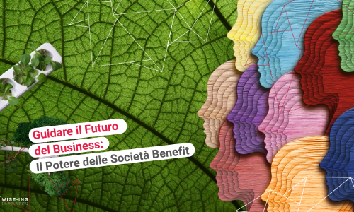 Guidare il futuro del Business: il potere delle Società Benefit